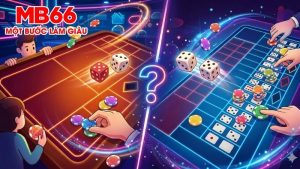 Bản chất của hai bộ môn xúc xắc kinh điển
